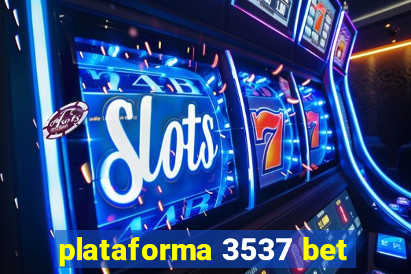 plataforma 3537 bet